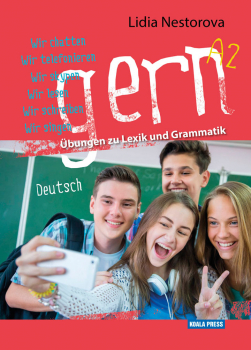 Gern A2 - Übungen zu Lexik und Grammatik. Помагало по немски език (Коала Прес)