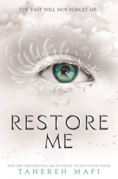 Restore me (Shatter Me, book 4)