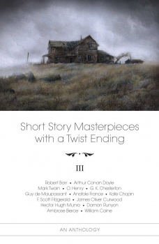 Short Story Masterpieces with a Twist Ending - vol. III