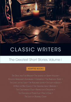 Classic Writers: The Greatest Short Stories, Volume I (Adapted stories)